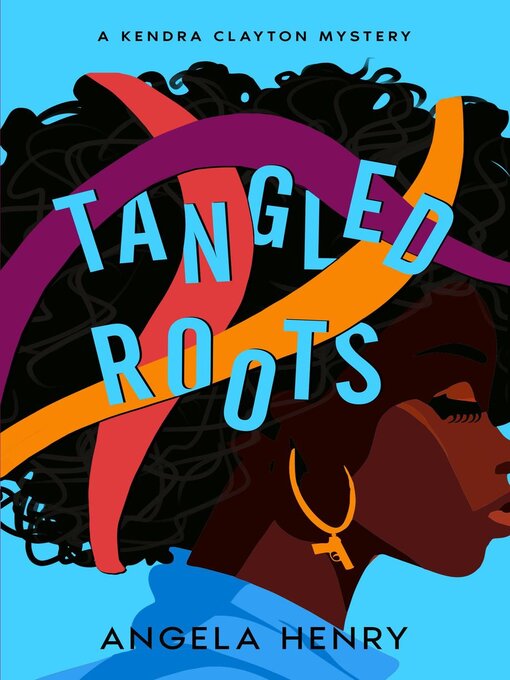 Title details for Tangled Roots by Angela Henry - Available